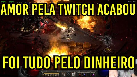 Amor Pela Twitch Acabou ! Foi tudo pelo Dinheiro!