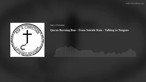 Quran Burning Ban - Trans Suicide Rate - Talking in Tongues