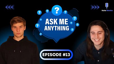 Ask me Anything | Nate Wenke Podcast Episode 13
