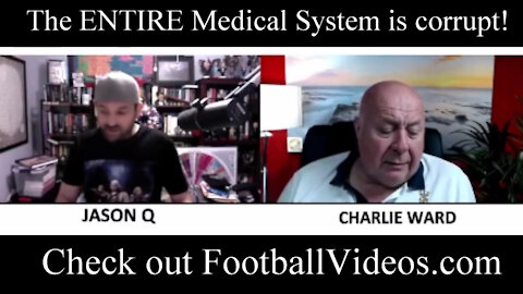 CHARLIE WARD ON THE CORRUPT MEDICAL SYSTEM