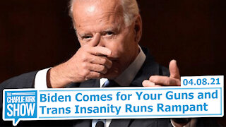 Biden Comes for Your Guns + Trans Insanity Runs Rampant | The Charlie Kirk Show