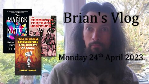 Brian's Vlog - 24th April 2023