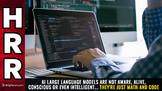 AI Large Language Models are NOT aware, alive, conscious or even intelligent...