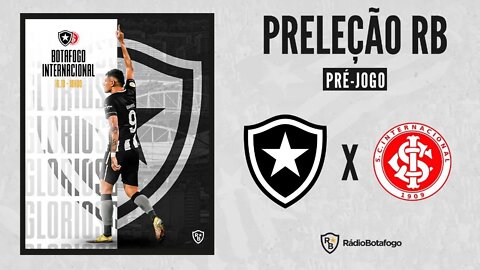 PRÉ JOGO: BOTAFOGO X INTERNACIONAL