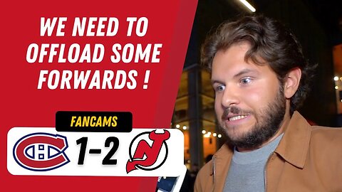 "WE NEED TO OFFLOAD SOME FORWARDS!" | MTL 1-2 NJD | FANCAM