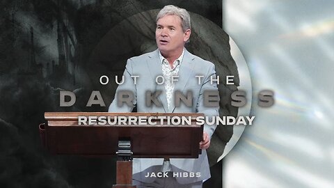 Out of Darkness - Resurrection Sunday