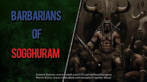 Savage Lands: The Chilling Tale of Sogghuram's Barbaric Tribe ▶️ Tribal Cryptid Creepypasta