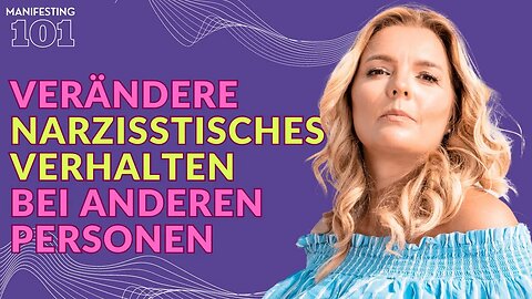 SO WIRD SICH DIR GEGENÜBER NIEMAND MEHR NARZISSTISCH VERHALTEN! Du kannst jede Person (SP) ändern!