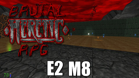 Brutal Heretic RPG (Version 6) - E2 M8 - The Portals of Chaos - FULL PLAYTHROUGH