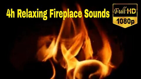 4h Fireplace - Relaxing Fireplace Sounds with Burning Logs (No Music)