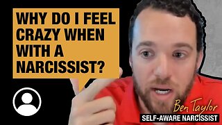 Why do I feel CRAZY when with a Narcissist?