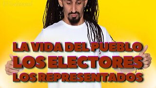 La vida del pueblo. Los electores. Los representados.