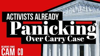 Gun control activists already panicking over SCOTUS carry case