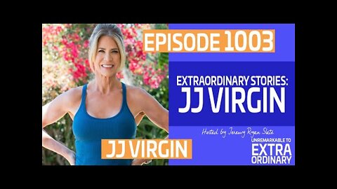 Extraordinary Stories: JJ Virgin