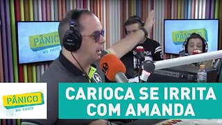 Carioca se irrita com Amanda Ramalho e dispara: "fica quietinho o cacete!" | Pânico