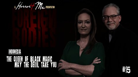 Foreign Bodies 15: Devils and Black Magic From Indonesia (May 15)