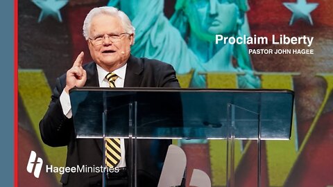 Pastor John Hagee - "Proclaim Liberty"