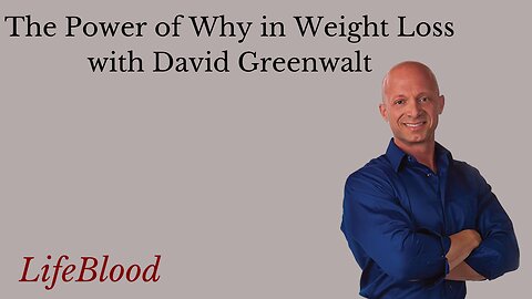 The Power of Why in Weight Loss with David Greenwalt