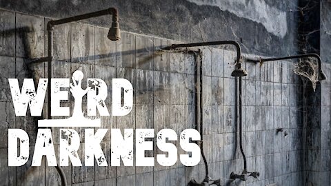 “THE SHOWERS” – A Creepypasta Horror #WeirdDarkness