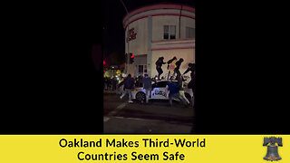 Oakland Makes Third-World Countries Seem Safe