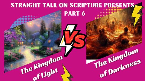 PART 6 THE KINGDOM OF DARKNESS VS. THE KINGDOM OF LIGHT