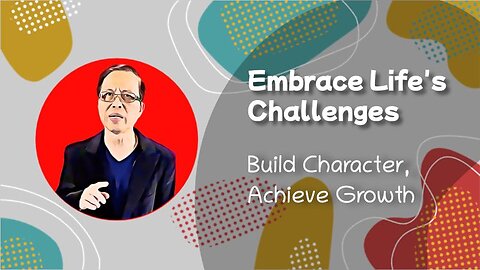 Embrace Life's Challenges: Build Character, Achieve Growth