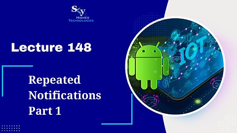 148. Repeated Notifications Part 1 | Skyhighes | Android Development