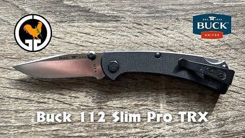Buck 112 Slim Pro TRX Full Review