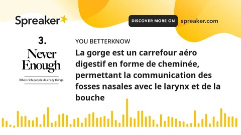 La gorge est un carrefour aéro digestif en forme de cheminée, permettant la communication des fosses