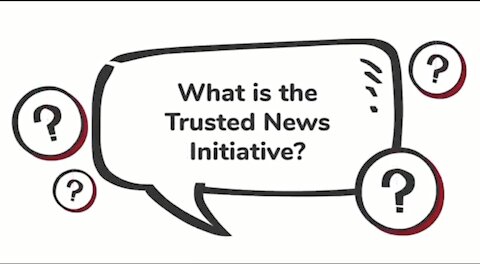 What is the Trusted News Initiative (which started in 2019 right before the pandemic)?