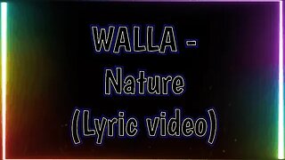 WALLA - Nature (Lyrics)