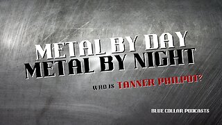Metal By Day Metal By Night: Who is Tanner Philpot?