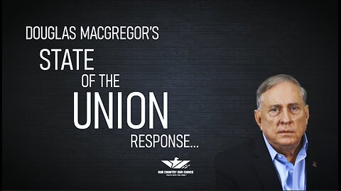 CEO, Douglas Macgregor State of the Union Response