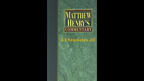 Matthew Henry's Commentary on the Whole Bible. Audio produced by I. Risch. 2 Chronicles Chapter 20