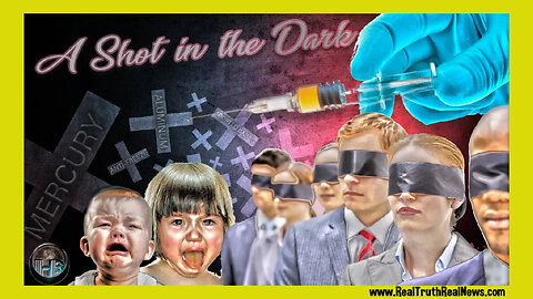 🎬💉 Documentary: "A Shot In The Dark" ~ Are Vaccines Really Safe?