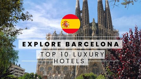 Top 10 Best Luxury Hotels in Barcelona to explore in 2023
