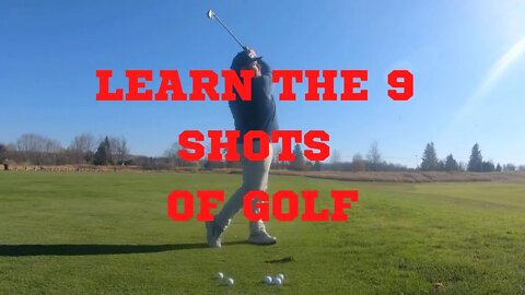 LEARN THE 9 SHOTS OF GOLF TO LOWER SCORES