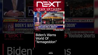 Biden’s Warns World Of “Armageddon” #shorts