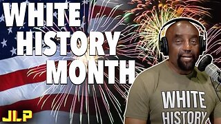 Happy 4th of July! Are you celebrating White History Month? | JLP