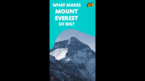 Why Is Mount Everest So Big *