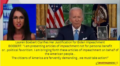 Lauren Boebert Clarifies Her Justification for Biden Impeachment