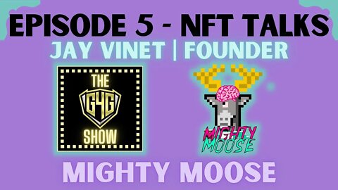 The Go4TheGoldy Show | NFT Talks - Mighty Moose