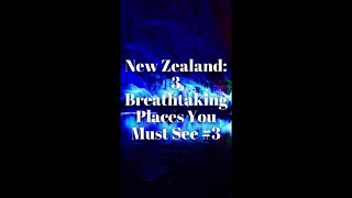 New Zealand: 3 Breathtaking Places You Must See Part 3