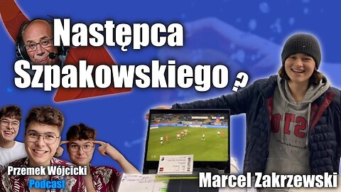 Od komentowania dla samego siebie po największe stadiony w Polsce... Młody Nadaje Marcel Zakrzewski