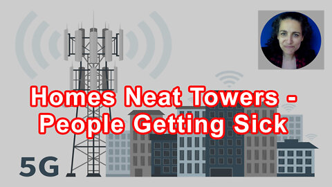 Families Have Had Cell Towers Go Up In Front Of Their Homes And The Family Members Have Gotten Sick