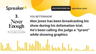 Alex Jones has been broadcasting his show during his defamation trial. He's been calling the judge a