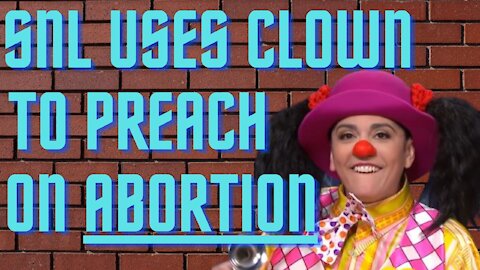 Ep. 15 SNL Uses Clown to Preach on Abortion