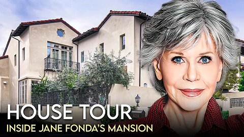 Jane Fonda | House Tour | $5.45 Million LA Home & Trousdale Estates Mansion