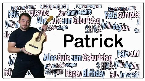 Happy Birthday Patrick - Geburtstagslied für Patrick - Happy Birthday to You Patrick