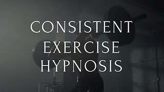 Hypnosis for Consistent Exercise